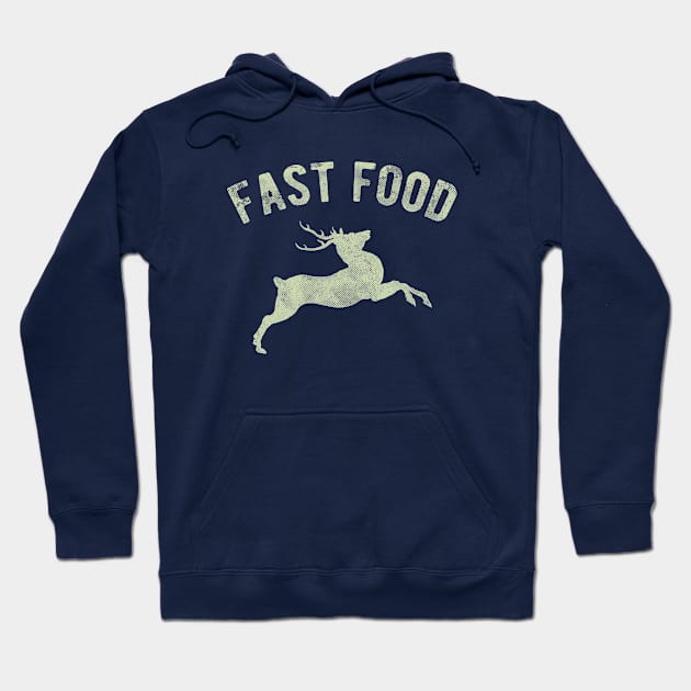 Fast food deer hunting joke Hoodie by SweetLog